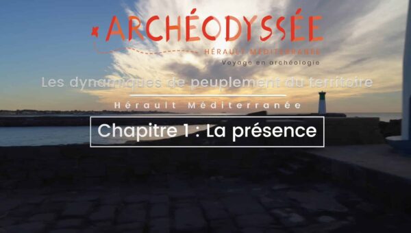 Agglo Hérault Méditerranée archéologie film dynamiques de peuplement
